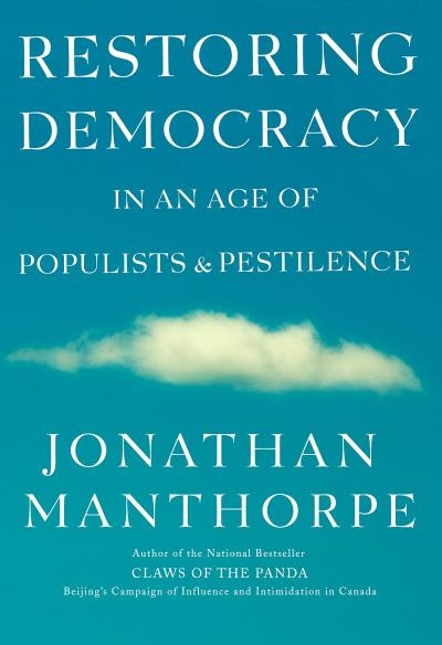 Restoring Democracy in an Age of Populists and Pestilence | Manthorpe, Jonathan