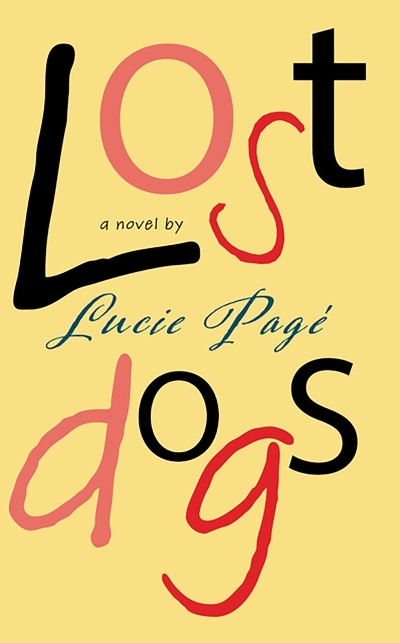 Lost Dogs | Pagé, Lucie