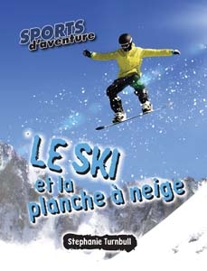 Sports d'aventure - Le ski et la planche à neige | Turnbull, Stephanie