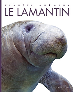 Planète animaux - Le lamantin  | Riggs, Kate