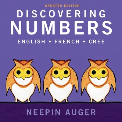 Discovering Numbers: English * French * Cree — Updated Edition | 