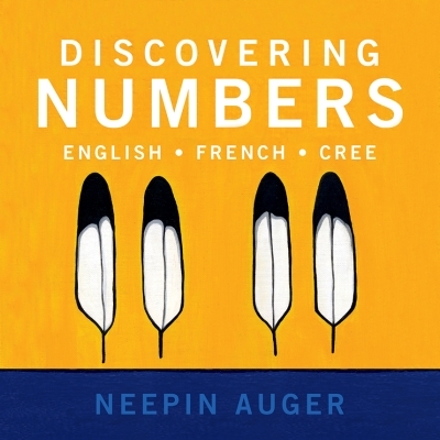 Discovering Numbers: English * French * Cree | Auger, Neepin
