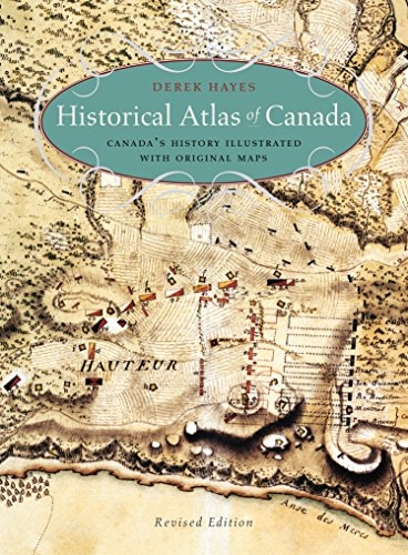 Historical Atlas of Canada | Hayes, Derek