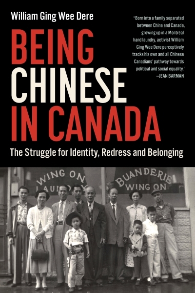 Being Chinese in Canada : The Struggle for Identity, Redress and Belonging | 