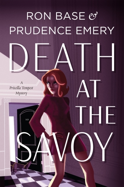 Death at the Savoy : A Priscilla Tempest Mystery, Book 1 | Base, Ron