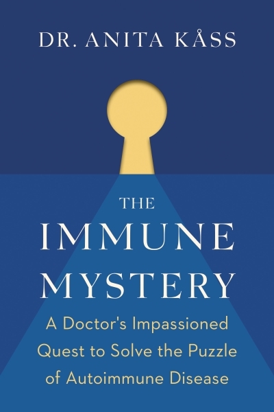 The Immune Mystery : A Young Doctor's Quest to Solve the Puzzle of Autoimmune Disease | Kåss, Anita