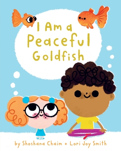 I Am a Peaceful Goldfish | Chaim, Shoshana