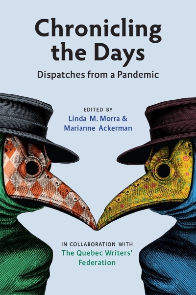 Chronicling the Days : Dispatches from a Pandemic | Morra, Linda M.