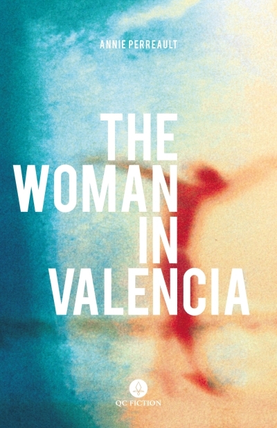 Woman in Valencia (The) | Perreault, Annie