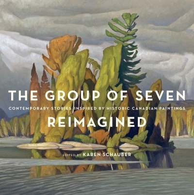 Group of Seven Reimagined (The) | Schauber, Karen