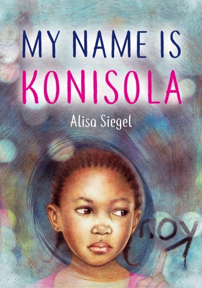 My Name is Konisola | Siegel, Alisa