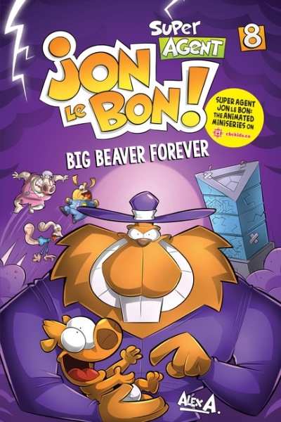 Super Agent Jon Le Bon Vol.8 - Big Beaver Forever | 