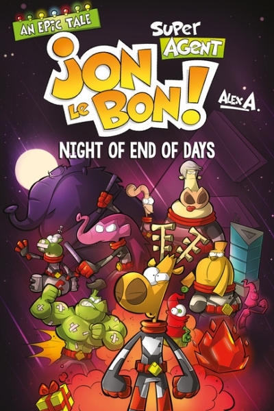 Super Agent Jon Le Bon : An Epic Tale - Night of End of Days | 