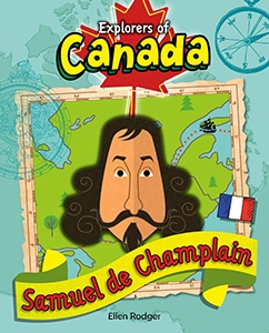 Explorers of Canada - Samuel de Champlain | 