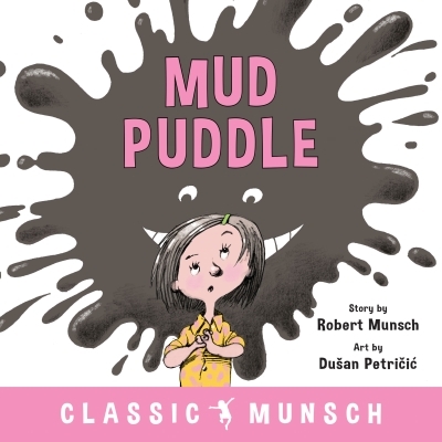 Mud Puddle (Classic Munsch) | Munsch, Robert