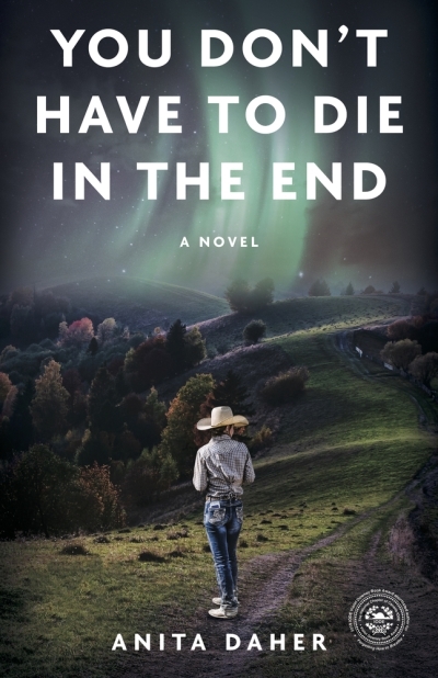 You Don't Have To Die In The End | Daher, Anita