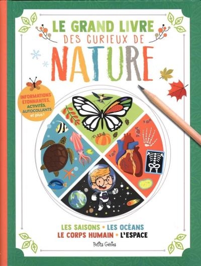Grand Livre des Curieux de la Nature (Le) - Saisons, les Océans, le Corps Humain, l'Espace (Les) | Chabot, Claire