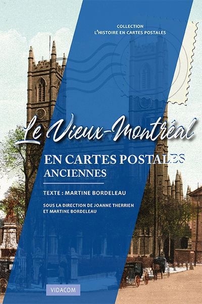 Vieux-Montréal en cartes postales anciennes (Le) | Bordeleau, Martine (Auteur)