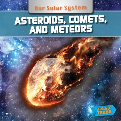 Asteroids, Comets, and Meteors | Mary-Jane Wilkins