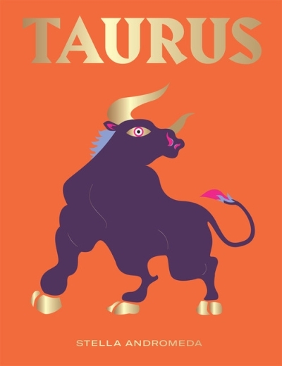 Taurus : Harness the Power of the Zodiac (astrology, star sign) | Andromeda, Stella