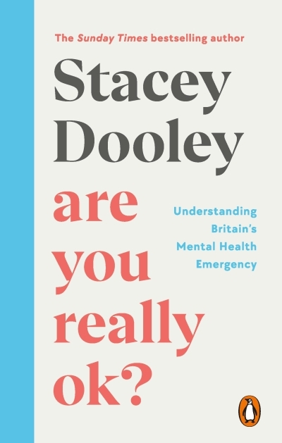 Are You Really OK? : Understanding Britain's Mental Health Emergency | Dooley, Stacey (Auteur)