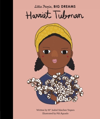 Little People, BIG DREAMS - Harriet Tubman | Sanchez Vegara, Maria Isabel