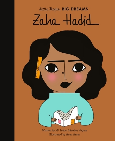 Little People, BIG DREAMS - Zaha Hadid | Sanchez Vegara, Maria Isabel