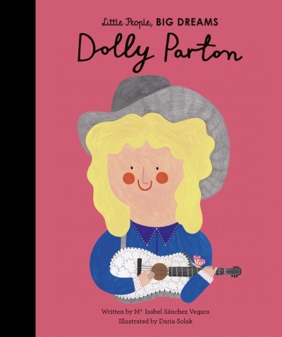 Little People, BIG DREAMS - Dolly Parton | Sanchez Vegara, Maria Isabel