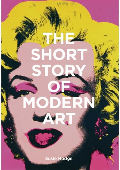 Short Story of Modern Art (The) | Hodge, Susie