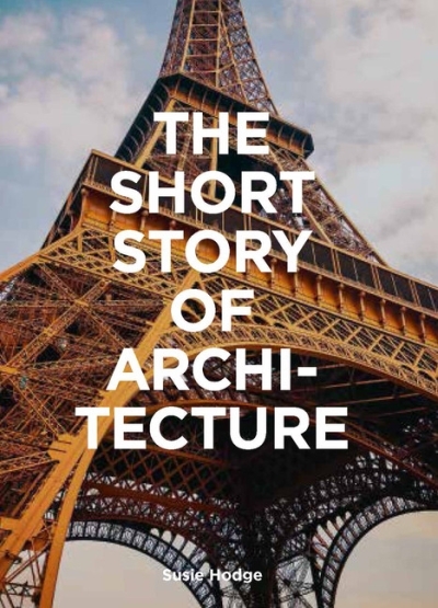 Short Story of Architecture (The) | Hodge, Susie