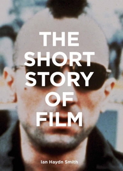 Short Story of Film (The) | Smith, Ian Hayden