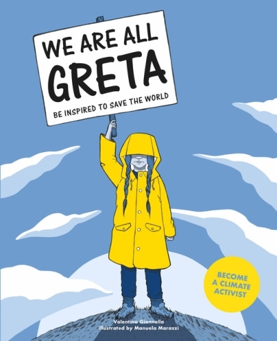 We Are All Greta : Be inspired by Greta Thunberg to save the world | Giannella, Valentina
