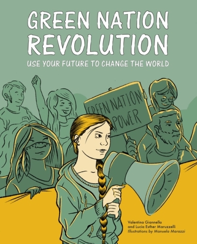 Green Nation Revolution : Use Your Future to Change the World | Gianella, Valentina