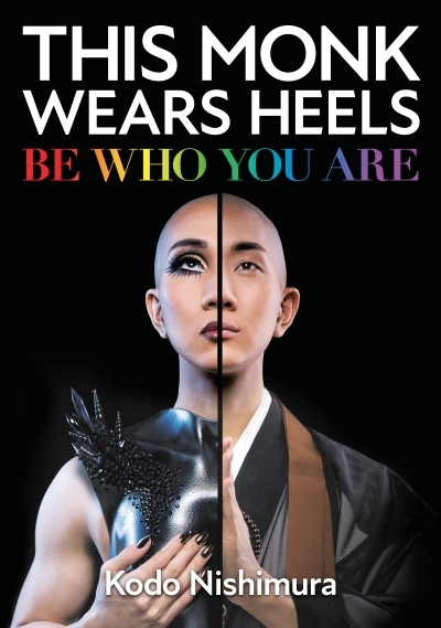 This Monk Wears Heels : Be Who You Are | Nishimura, Kodo