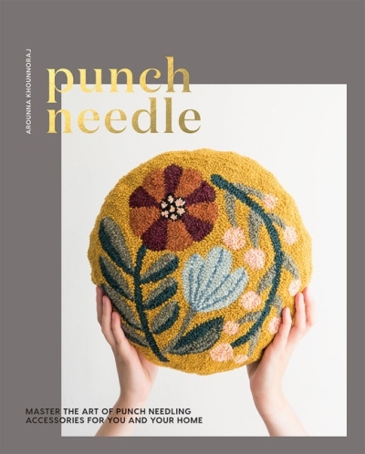 Punch Needle : Master the Art of Punch Needling Accessories for You and Your Home | Khounnoraj, Arounna