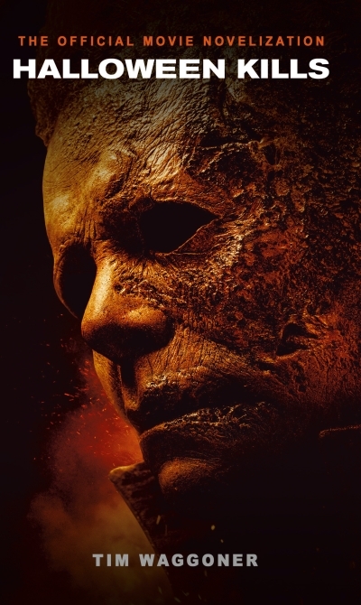 Halloween Kills: The Official Movie Novelization | Waggoner, Tim