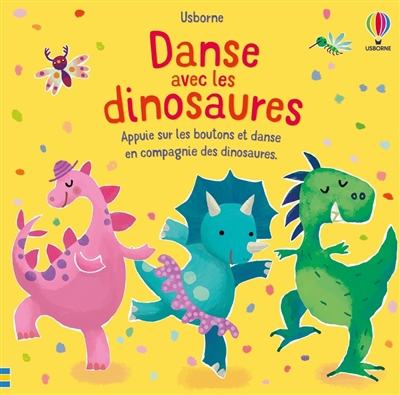 Danse avec les dinosaures : appuie sur les boutons et danse en compagnie des dinosaures | Taplin, Sam