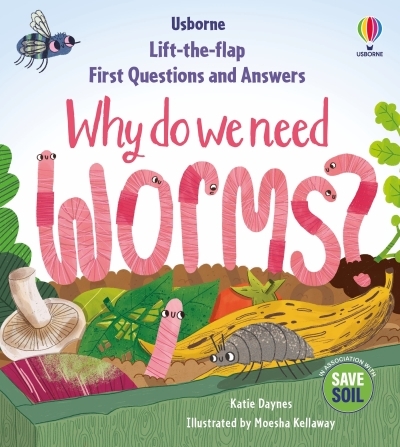 First Questions &amp; Answers Why Do We Need Worms? | Daynes, Katie (Auteur)