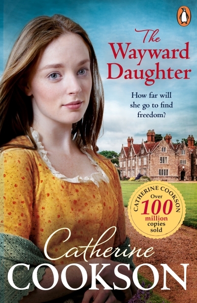 The Wayward Daughter : A heart-warming and gripping historical fiction book from the bestselling author | Cookson, Catherine (Auteur)