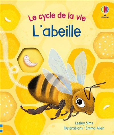 L'abeille | Sims, Lesley (Auteur) | Allen, Emma (Illustrateur)