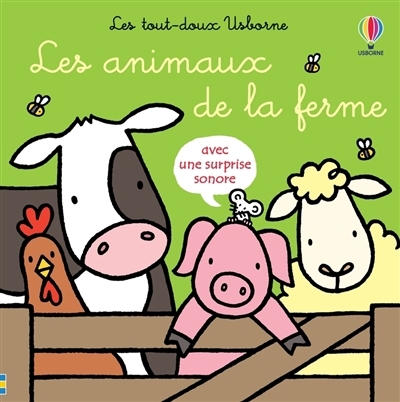 Animaux de la ferme : avec une surprise sonore (Les) | Watt, Fiona (Auteur) | Wells, Rachel (Illustrateur) | Figg, Non (Illustrateur)