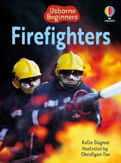Firefighters | Daynes, Katie (Auteur) | Fox, Christyan (Illustrateur)