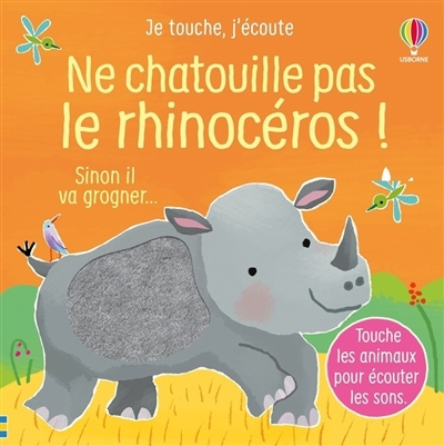 Ne chatouille pas le rhinocéros ! : sinon il va grogner... | Taplin, Sam (Auteur) | Martin-Larranaga, Ana (Illustrateur)