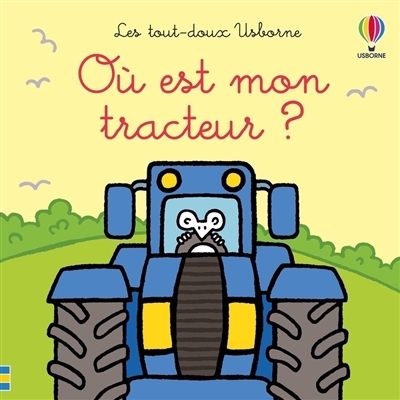 Où est mon tracteur ? | Watt, Fiona (Auteur) | Wells, Rachel (Illustrateur)