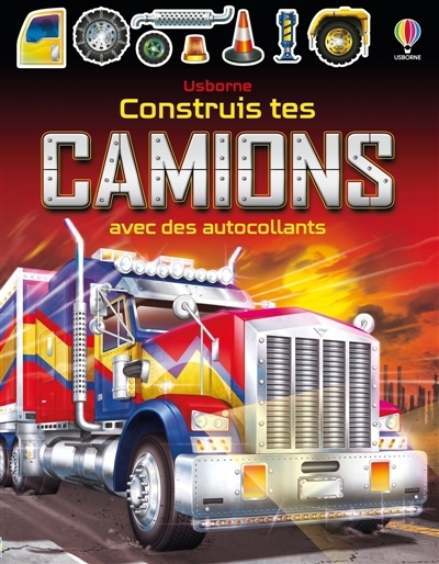 Construis tes camions avec des autocollants : Dès 5 ans | Tudhope, Simon (Auteur) | Shirley, John (Illustrateur) | Maynard, Marc (Illustrateur) | Ki-Kydd, Tim (Illustrateur)