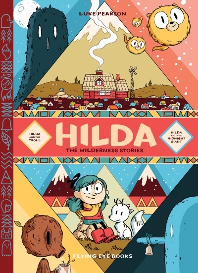 Hilda: The Wilderness Stories : Hilda &amp; The Troll /Hilda &amp; The Midnight Giant | Pearson, Luke