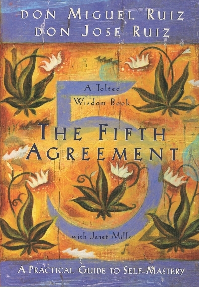 The Fifth Agreement : A Practical Guide to Self-Mastery | Ruiz, don Miguel
