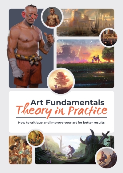 Art Fundamentals: Theory in Practice : How to critique your art for better results | Publishing, 3dtotal