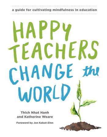 Happy Teachers Change the World - A Guide for Cultivating Mindfulness in Education | Thich Nhat Hanh 