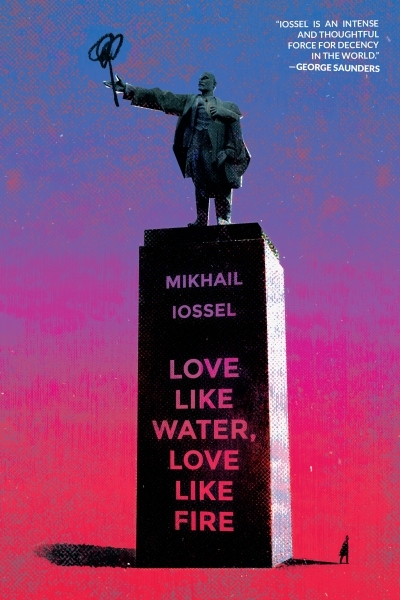 Love Like Water, Love Like Fire | Iossel, Mikhail